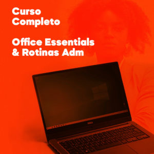 Office Essentials + Rotinas Administrativas
